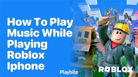 How to Play Music While Playing Roblox on iPhone: A Symphony of Gaming and Melody