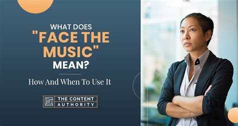 what does face the music mean and how can we face our own mistakes?